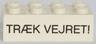 Brick 2 x 4 with 'TRÆK VEJRET!' Pattern