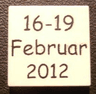 Tile 2 x 2 with '16-19 Februar 2012' Pattern