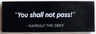 Tile 2 x 6 with '"You shall not pass!" - GANDALF THE GREY' Pattern