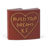Slope, Curved 2 x 2 x 2/3 with 'BUILD YOUR DREAMS K.F.' in Outlined Heart Pattern