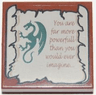 Tile 2 x 2 with Dragon and Scroll with 'You are far more powerfull than you would ever imagine...' Pattern